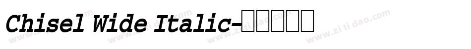 Chisel Wide Italic字体转换